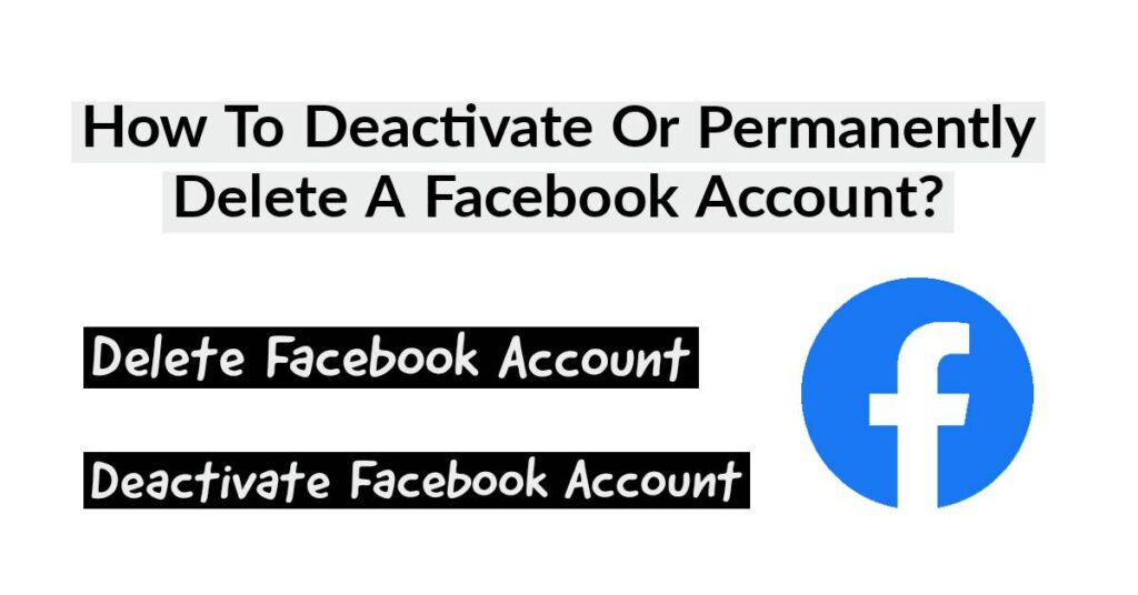 How To Deactivate Or Permanently Delete A Facebook Account